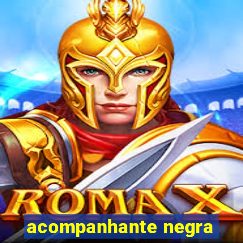 acompanhante negra